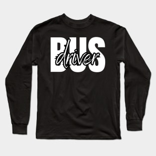 Minimalist typography bus driver design Long Sleeve T-Shirt